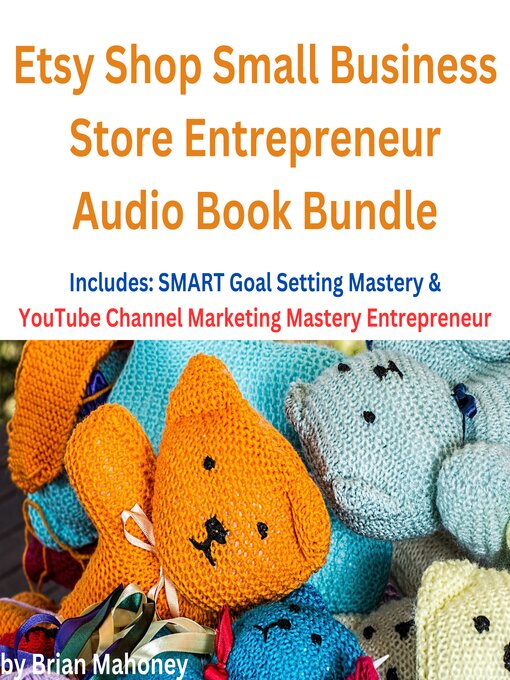 Title details for Etsy Shop Small Business Store Entrepreneur Audio Book Bundle by Brian Mahoney - Available